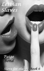 Lesbian Slaves _ Hardcore BDSM (Slave for the . . . Book 6) - Paige Bond.jpg