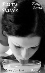 Party Slaves _ Hardcore BDSM (Slave for the . . . Book 7) - Paige Bond.jpg