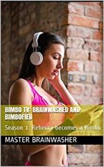 Bimbo TV_ Brainwashed and Bimbofied_ Season 1_ Rebecca becomes a Bimbo - Max Mesmer.jpg