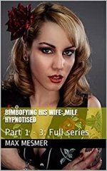 Bimbofying His Wife_ MILF Hypnotised_ Part 1 - 3_ Full series - Max Mesmer.jpg