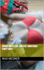 Magic Mistletoe_ College Christmas Party Orgy - Max Mesmer.jpg