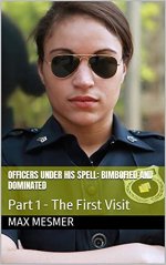 Officers Under His Spell_ Bimbofied and Dominated_ Part 1 - The First Visit - Max Mesmer.jpg