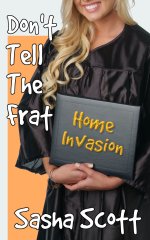 Don't Tell The Frat_ Home Invasion (Gender Swap on Campus Book 2) - Sasha Scott.jpg Don't Tell The Frat_ Home Invasion (Gender Swap on Campus Book 2) - Sasha Scott.jpg