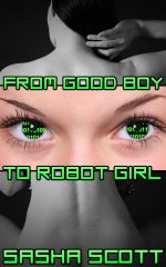 From Good Boy To Robot Girl - Sasha Scott.jpg From Good Boy To Robot Girl - Sasha Scott.jpg