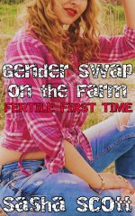 Gender Swap on the Farm_ Fertile First Time - Sasha Scott.jpg Gender Swap on the Farm_ Fertile First Time - Sasha Scott.jpg