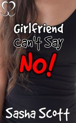 Girlfriend Can't Say No (The Yes Ring Book 1) - Sasha Scott.jpg Girlfriend Can't Say No (The Yes Ring Book 1) - Sasha Scott.jpg