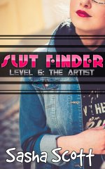 Slut Finder_ Level 6_ The Artist (App Warp) - Sasha Scott.jpg Slut Finder_ Level 6_ The Artist (App Warp) - Sasha Scott.jpg