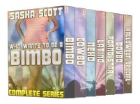 Who Wants To Be A Bimbo_ Complete Series - Sasha Scott.jpg Who Wants To Be A Bimbo_ Complete Series - Sasha Scott.jpg