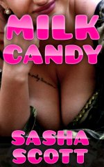Milk Candy - Sasha Scott.jpg Milk Candy - Sasha Scott.jpg