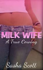 Milk Wife_ A True Cowing - Sasha Scott.jpg Milk Wife_ A True Cowing - Sasha Scott.jpg