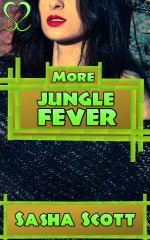 More Jungle Fever (Taboo Tribal Book 4) - Sasha Scott.jpg More Jungle Fever (Taboo Tribal Book 4) - Sasha Scott.jpg