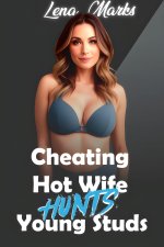 Cheating Hot Wife Hunts Young Studs - Lena Marks.jpg