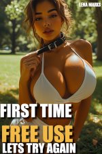 First Time Free Use - Lets Try Again_ First Time Total Submission Spice - Lena Marks.jpg