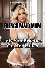 French Maid Mom Lets Son Practice On Her Holes - Lena Marks.jpg