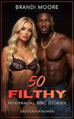 50 Filthy Interracial BBC Stories_ Erotica for Women - Brandi Moore, Vivienne Blue.jpg