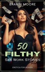 50 Filthy Sex Work Stories_ Erotica for Women - Brandi Moore, Vivienne Blue.jpg