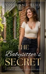 Babysitter's Secret_ 15 Taboo Age Gap Erotica Stories, The - Brandi Moore, Vivienne Blue.jpg