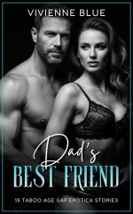 Dad's Best Friend_ 15 Taboo Age Gap Erotica Stories (Taboo Tales) - Brandi Moore, Vivienne Blue.jpg Dad's Best Friend_ 15 Taboo Age Gap Erotica Stories (Taboo Tales) - Brandi Moore, Vivienne Blue.jpg