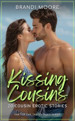 Kissing Cousins_ 20 Cousin Taboo Erotic Stories (Taboo Tales) - Brandi Moore, Vivienne Blue.jpg Kissing Cousins_ 20 Cousin Taboo Erotic Stories (Taboo Tales) - Brandi Moore, Vivienne Blue.jpg