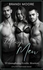 Many Men_ 35 Gangbang Erotic Stories (Filthy Fantasies) - Brandi Moore, Vivienne Blue.jpg Many Men_ 35 Gangbang Erotic Stories (Filthy Fantasies) - Brandi Moore, Vivienne Blue.jpg