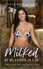Milked by My Father-in-Law_ Taboo Age Gap Hucow Erotica - Brandi Moore, Vivienne Blue.jpg Milked by My Father-in-Law_ Taboo Age Gap Hucow Erotica - Brandi Moore, Vivienne Blue.jpg