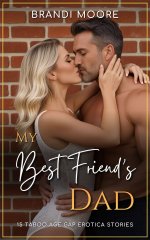My Best Friend's Dad_ 15 Taboo Age Gap Erotica Stories (Taboo Tales) - Brandi Moore, Vivienne ...jpg My Best Friend's Dad_ 15 Taboo Age Gap Erotica Stories (Taboo Tales) - Brandi Moore, Vivienne ...jpg