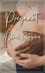 Pregnant by My Black Stepdad_ Taboo Interracial Pregnancy Eroti, Stepdaughter, Age Gap, Cheati...jpg Pregnant by My Black Stepdad_ Taboo Interracial Pregnancy Eroti, Stepdaughter, Age Gap, Cheati...jpg
