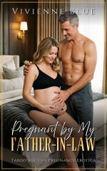 Pregnant by My Father-in-Law_ Taboo Age Gap Pregnancy Erotica (Daddy Desires) - Brandi Moore, ...jpg Pregnant by My Father-in-Law_ Taboo Age Gap Pregnancy Erotica (Daddy Desires) - Brandi Moore, ...jpg