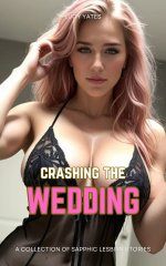 Crashing the Wedding_ A Straight to Lesbian First Time (Age Gap Lesbian First Time Shorts Book...jpg