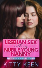 Lesbian Sex With My Nubile Young Nanny (Lesbian Age Gap Erotica) - Kitty Keen.jpg