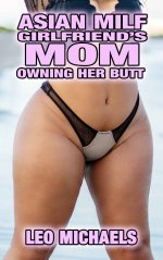 Asian MILF Girlfriend's Mom_ Owning Her Butt - Leo Michaels.jpg