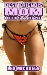 Best Friend's Mom Needs A Hand - Leo Michaels.jpg