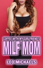 Coffee With My Girlfriend's MILF Mom_ Older Woman Younger Man,  Gap, Mature, Seduced By A Coug...jpg