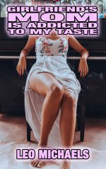 Girlfriend's Mom Is Addicted To My Taste - Leo Michaels.jpg