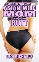 My Girlfriend's Asian MILF Mom Deep In The Butt_ Older Woman Younger Man Interracial First Tim...jpg