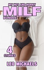 My Hot And Horny MILF Bundle_ 4 Explicit Stories of Older WomanCougar Next Door, Every Hole, T...jpg