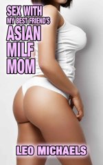 Sex With My Best Friend's Asian MILF Mom_ Interracial, Older Woboo, Age Gap, Mature, Every Hol...jpg