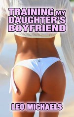 Training My Daughter's Boyfriend - Leo Michaels.jpg