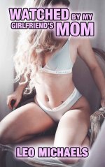 Watched By My Girlfriend's Mom - Leo Michaels.jpg
