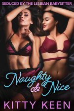 Naughty & Nice (Seduced By The Lesbian Babysitter) - Kitty Keen.jpg