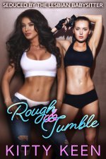 Rough & Tumble (Seduced By The Lesbian Babysitter) - Keen, Kitty.jpg