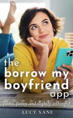 Borrow My Boyfriend App_ Filthy, Funny and Slightly Unhinged, The - Lucy Xane.jpg