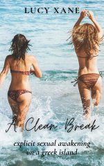 Clean Break - Explicit Sexual Awakening on a Greek Island (Sexual Awakening Collection Book 2)...jpg