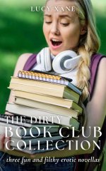 Dirty Book Club Collection_ Three Fun And Filthy Erotic Novellas, The - Lucy Xane.jpg