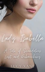 Lady Isabella - A Tale of Scandalous Lust and Debauchery - Lucy Xane.jpg