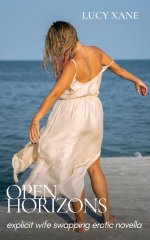 Open Horizons_ Explicit Wife Swapping Erotic Novella - Lucy Xane.jpg
