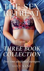Sex Retreat (Three Book Collection_ Books 4 - 6)_ First Time Accidental Swingers, The - Lucy X...jpg