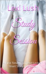 Study Session_ A First Time Bestfriend Lesbian Short Story (ff erotica) - Lexi Lush.jpg
