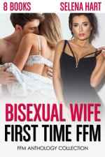 FFM Bisexual Wife Bundle_ 8 Story First Time Box Set Collection (Selena's Bundles) - Selena Ha...jpg