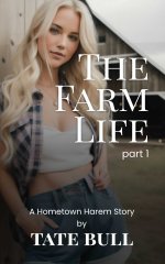 Farm Life (part 1) (Hometown Harem_ The Farm Life), The - Tate Bull.jpg
